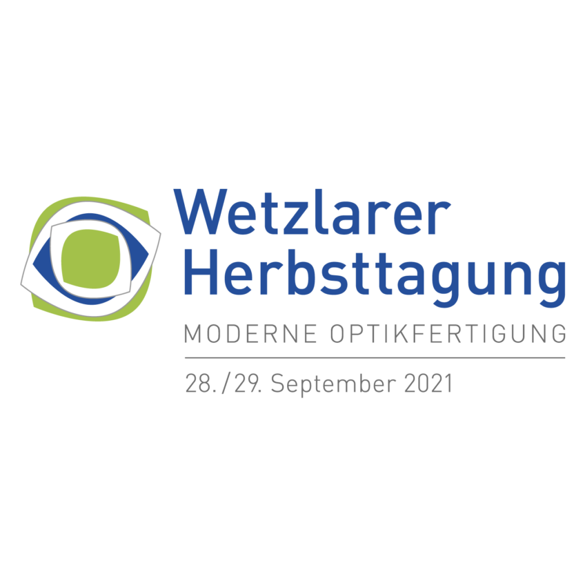 11. Wetzlarer Herbsttagung „Moderne Optikfertigung“ | 28. – 29. September 2021