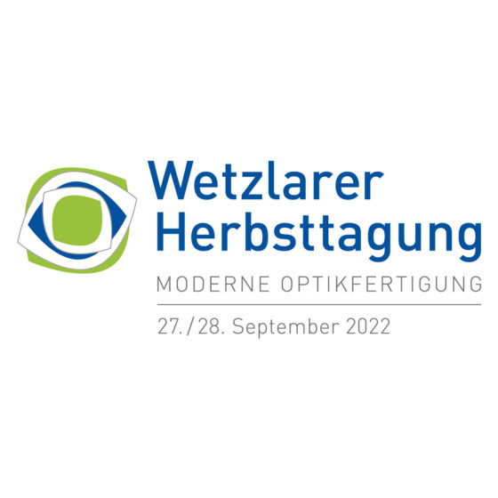 12. Wetzlarer Herbsttagung „Moderne Optikfertigung“, 27. – 28. September 2022